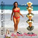 The Los Texas Wranglers Band: Aye, Que Tan Bonita cover